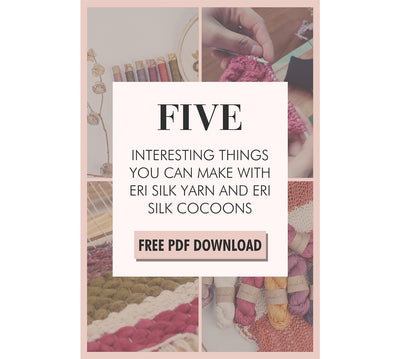  Download Our Free PDF On 5 Interesting Things You Can Make With Eri Silk!