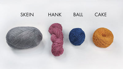 The Difference Between a Ball, a Cake, a Hank and Skein of Yarn